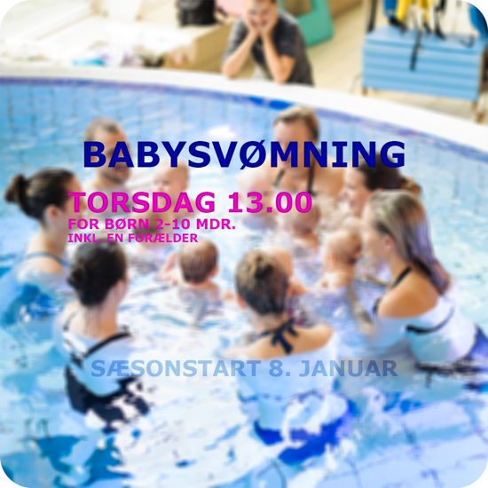 BabySvømning i Køge Svømmeland Torsdag  Undervisning plask leg dyk sanglege og herligt familiesamvær