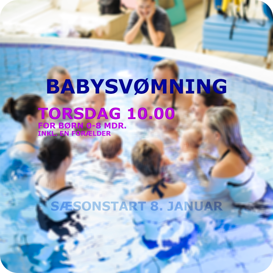BabySvømning i Køge Svømmeland Torsdag  Undervisning plask leg dyk sanglege og herligt familiesamvær