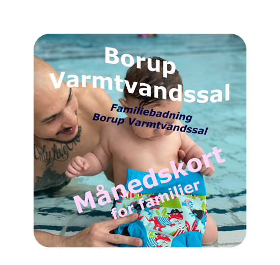 Månedskort til familien i Borup Varmtvandssal