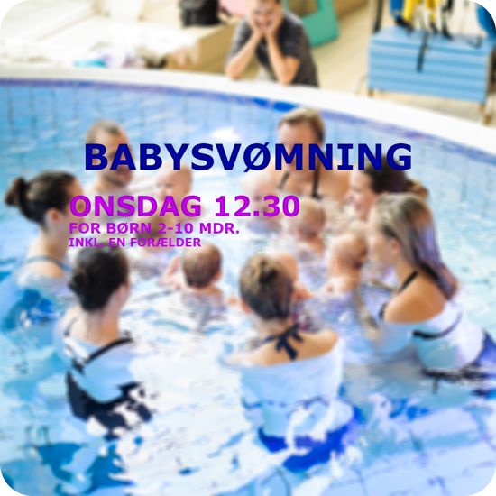 Babysvømning i Køge Svømmeland Onsdag 12.30 Undervisning i babybassin